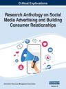 Research Anthology on Social Media Advertising and Building Consumer Relationships, VOL 2
