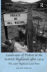 Landscapes of Protest in the Scottish Highlands After 1914