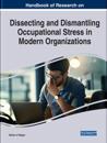 Dissecting and Dismantling Occupational Stress in Modern Organizations
