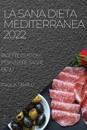 La Sana Dieta Mediterranea 2022