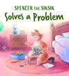 Spencer the Siksik Solves a Problem