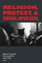 Religion, Protest, and Social Upheaval