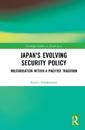 Japan's Evolving Security Policy