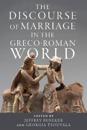 The Discourse of Marriage in the Greco-Roman World