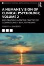 Humane Vision of Clinical Psychology, Volume 2