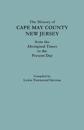 The History of Cape May County, New Jersey, from Aboriginal Times to the Present Day