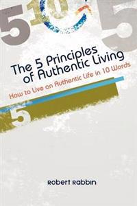The 5 Principles of Authentic Living