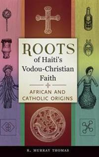Roots of Haiti's Vodou-Christian Faith