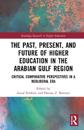 The Past, Present, and Future of Higher Education in the Arabian Gulf Region