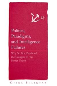 Politics, Paradigms, And Intelligence Failures