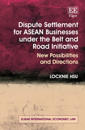 Dispute Settlement for ASEAN Businesses under the Belt and Road Initiative