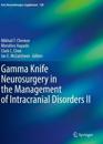 Gamma Knife Neurosurgery in the Management of Intracranial Disorders II
