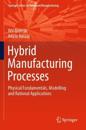 Hybrid Manufacturing Processes