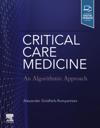 Critical Care Medicine: An Algorithmic Approach E-Book