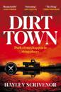 Dirt Town: Winner of the Cwa New Blood Dagger 2023