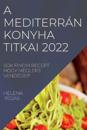 A Mediterrán Konyha Titkai 2022