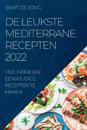 de Leukste Mediterrane Recepten 2022
