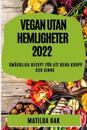Vegan Utan Hemligheter 2022