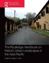 The Routledge Handbook on Historic Urban Landscapes in the Asia-Pacific