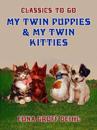 My Twin Puppies & My Twin Kitties