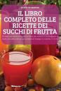 Il Libro Completo Delle Ricette Dei Succhi Di Frutta
