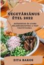Vegetáriánus Étel 2022