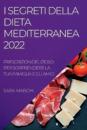 I Segreti Della Dieta Mediterranea 2022