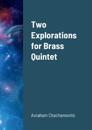 Two Explorations for Brass Quintet