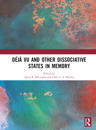 Déjà vu and Other Dissociative States in Memory