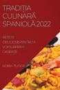 Tradi&#538;ia Culinar&#258; Spaniol&#258; 2022
