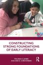 Constructing Strong Foundations of Early Literacy