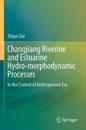 Changjiang Riverine and Estuarine Hydro-Morphodynamic Processes