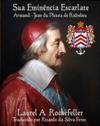 Sua Eminência Escarlate, Armand-Jean du Plessis de Richelieu