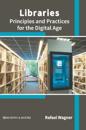 Libraries: Principles and Practices for the Digital Age