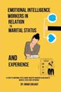A Study Of Emotional Intelligence Industry Workers In Relation To Marital Status And Experience