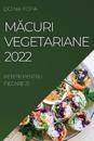 MAcuri Vegetariane 2022