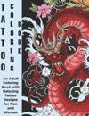 Tattoo Coloring Book - An Adult Coloring Book with Relaxing Tattoo Designs for Men and Women