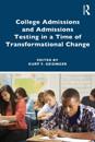 College Admissions and Admissions Testing in a Time of Transformational Change