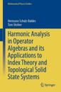 Harmonic Analysis in Operator Algebras and its Applications to Index Theory and Topological Solid State Systems