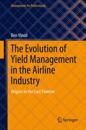 Evolution of Yield Management in the Airline Industry