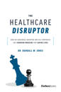 The Healthcare Disruptor