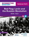 Connecting History: National 45 Red Flag: Lenin and the Russian Revolution, 1894â??1921