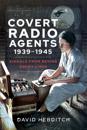 Covert Radio Agents, 1939-1945