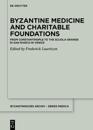 Byzantine Medicine and Charitable Foundations