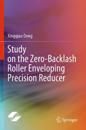 Study on the Zero-backlash Roller Enveloping Precision Reducer