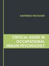 Critical Issues in Occupational Health Psychology