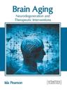 Brain Aging: Neurodegeneration and Therapeutic Interventions