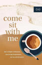 Come Sit with Me – How to Delight in Differences, Love through Disagreements, and Live with Discomfort