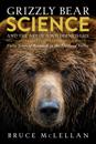 Grizzly Bear Science and the Art of a Wilderness Life
