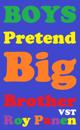 BOYS Pretend Big Brother (very short text) (peeled off)
